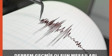 deprem-gecmis-olsun-mesajlari-ve-sozler-2026-cHcVnm1K.jpg